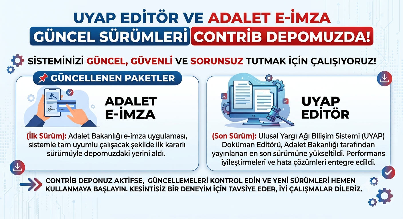 UYAP Editör ve Adalet E-İmza Güncel Sürümleri Contrib Depomuzda!